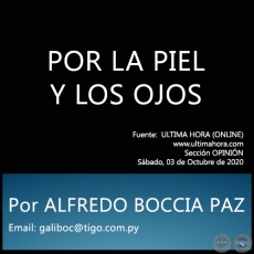 POR LA PIEL Y LOS OJOS - Por ALFREDO BOCCIA PAZ - Sbado, 03 de Octubre de 2020